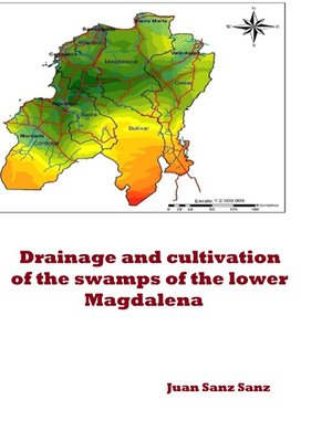 cover image of Drainage and cultivation of the swamps of the lower Magdalena